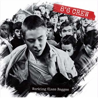 8°6 Crew : Working Class Reggea CD